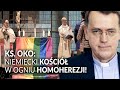 Ks. Oko: niemiecki Kościół w ogniu homoherezji! || Prawy Prosty