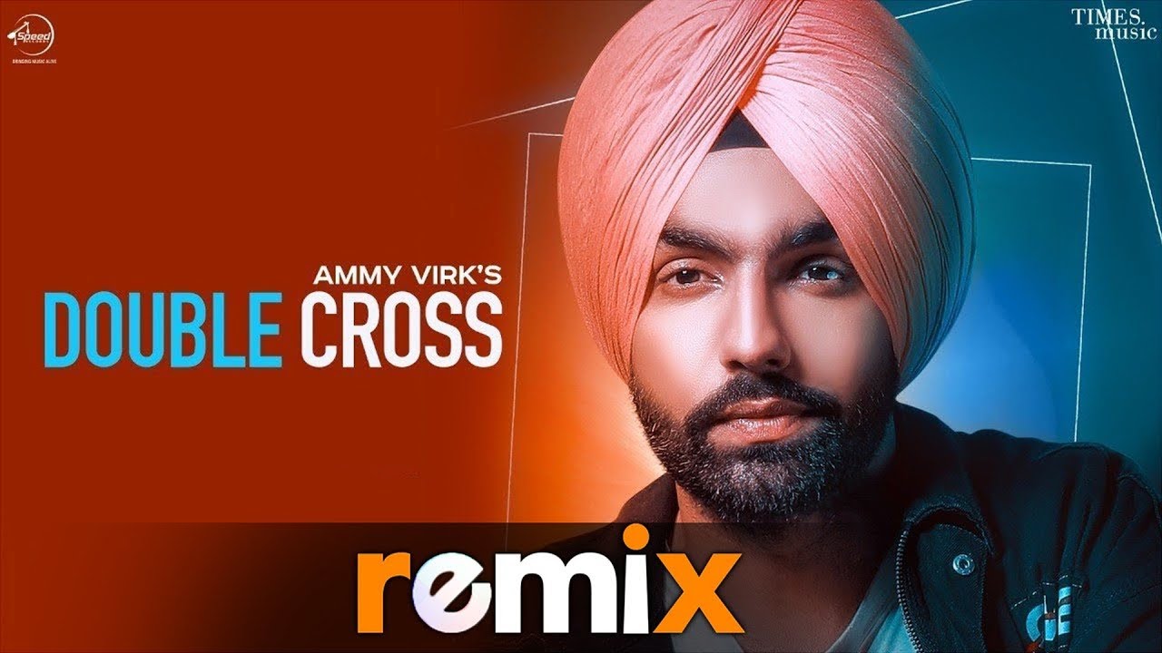 Double Cross Remix  Ammy Virk  Happy Raikoti  New Remix Songs 2019  Speed Records