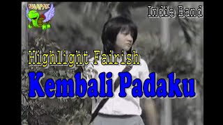 Kembali Padaku - Indie Band (Highlight Fairish)