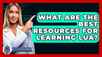 What Are The Best Resources For Learning Lua? - Next LVL Programming