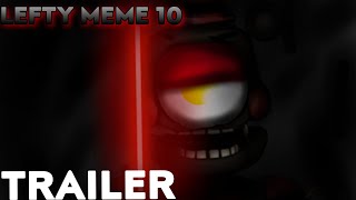 Lefty Meme 10 (Trailer)