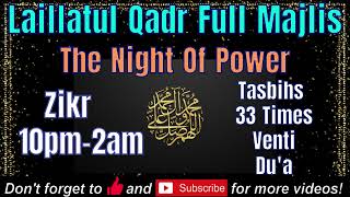 Lailatul Qadr Majlis | Lailatul Kadr All Tasbihs (33 Count) Venti Dua Mushkil Aasan & Mowla Blessing