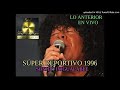 LA MONA 1996 en vivo-Super Deportivo(Lo Anterior)