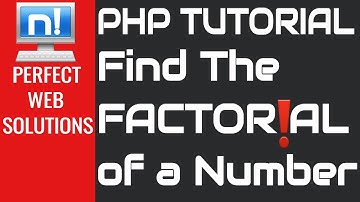 PHP Tutorials Series : Learn How To Find the factorial of a Given Number in php 2017
