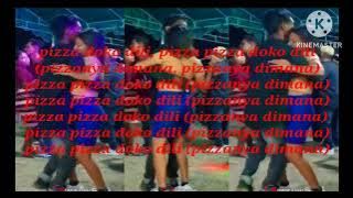 Terjemahan Lirik Lagu Pizza Doko Dili