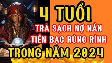 Tử Vi Hàng Ngày, 4 CON GIÁP TRẢ SẠCH NỢ NẦN, TIỀN BẠC RỦNG RỈNH TRONG NĂM 2024 | TUVI365
