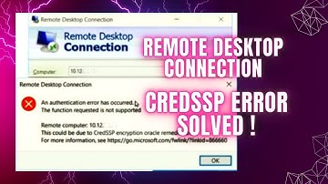 This could be due to Credssp Encryption Oracle Remediation Error | Remote Desktop Connection