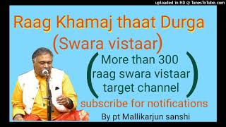 Raag Khamaj thaat Durga swara vistaar by pt Mallikarjun sanshi #swaravistar #ptmallikarjunsanshi