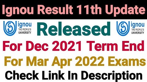 Ignou Result 11th Update Released For Dec 2021 Term End Exam | For Mar Apr 2022 Exam