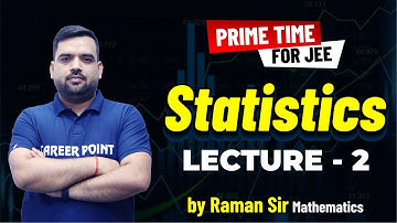 Statistics L-2 | PRIME TIME for JEE | Raman Sir | JEE Main + ADV24 | JEE Live Class