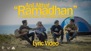 Anil Althaf – RAMADHAN_Ft Maubar Akbar, Zia Ramadhani , Ahmad Ozi [OFFICIAL LYRIC VIDEO]