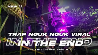 DJ TRAP IN THE END BASS NGUK NGUK VIRAL 2024