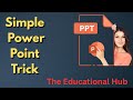 Simple Power Point Trick|THE EDUCATIONAL HUB| #tricks #powerpoint #morph #transition 