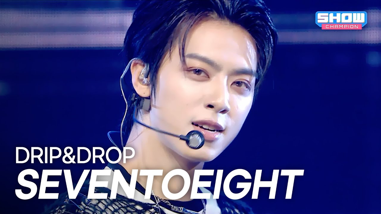SEVENTOEIGHT(세븐투에잇) – DRIP&DROP l Show Champion l EP.566 l 250820
