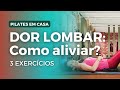 DOR LOMBAR | 3 exercícios em casa - Alivie e descomprima sua coluna #lombalgia #pilates