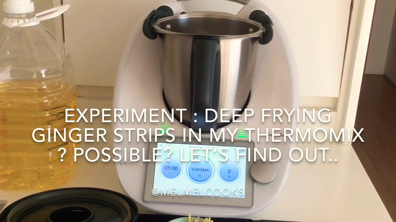 Can I deep fry ginger strips in the Thermomix??? It’s an experiment to