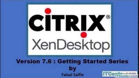 1-Citrix XenDesktop 7.6: Introduction and Lab Setup