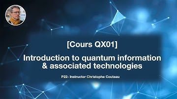 QX01 : Introduction to quantum information & its associated technologies