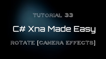 C# Xna Made Easy Tutorial 33 - Rotate [Camera Effects]