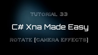 C# Xna Made Easy Tutorial 33 - Rotate [Camera Effects]