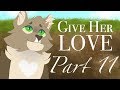 ♡ Give Her Love - Part 11 ♡