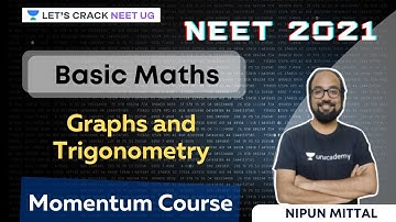 Basic Maths - Graphs and Trigonometry | NEET 2021 | NEET Physics | Nipun Mittal