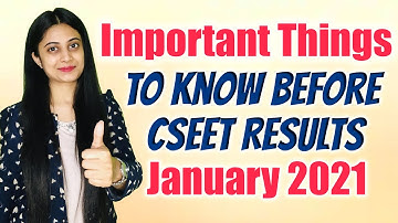 Important Things to Know Before CSEET RESULTS January 2021