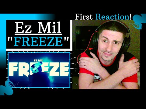 My FIRST REACTION to Ez Mil - "Freeze" | HE MIGHT BE MY NEW FAVORITE ARTIST IN THE GAME... PERIOD!!!