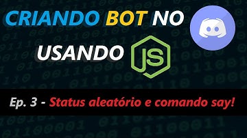 Criando BOT no Discord #3 - Status aleatório e comando say! (JavaScript) | 2019