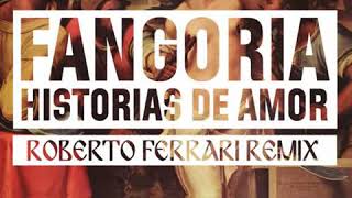 Fangoria - Historias De Amor (Roberto Ferrari Remix) Resimi