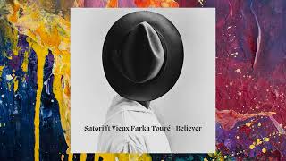 Satori feat. Vieux Farka Touré - Believer (Original Mix)