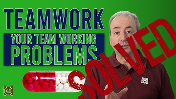 Teamwork: Your Team Working Problems Solved