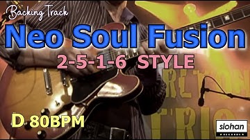 NEO SOUL FUSION (2-5-1-6)／ Smooth Jazz Backing Track (D 80 BPM)