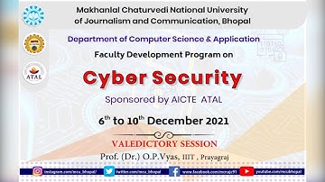 Cyber Security I Valedictory Session I Prof. (Dr.) O.P. Vyas I Prof.K.G.Suresh I FDP MCU I AICTE