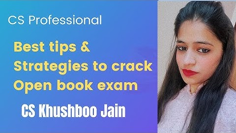 Best tips and strategies to crack open book exam for CS Professional students by CS Khushboo Jain