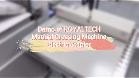 ROYALTECH Manual Creasing Machine & Electric Stapler _ Demo/Tutorial