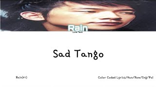 Rain(비)-Sad Tango Color Coded Lyrics/Kan/Rom/Eng/Pol