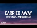 Surf Mesa, Madison Beer - Carried Away (Lyrics)