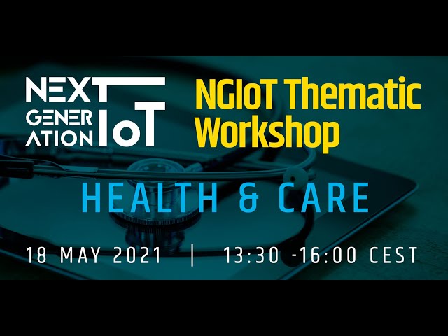 NGIoT Thematic Workshop: Health and Care