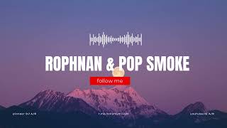 rophnan & pop smoke