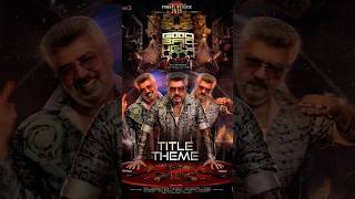 Good Bad Ugly - Title Theme | #thala63 | Ajith Kumar #thala #ajith #goodbaduglyupdate #goodbadugly