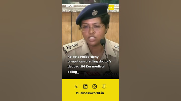 Kolkata Police ‘deny’ allegations of ruling doctor s death at RG Kar medical college as ‘suicide’