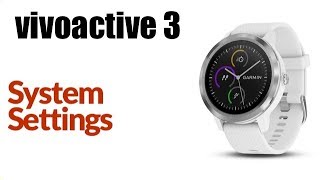 Garmin Vivoactive 3 - How To Adjust System Settings screenshot 5