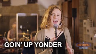 Going Up Yonder - The Foot Stomping Gospel Band