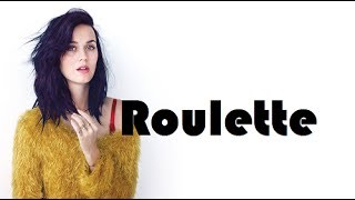 Roulette - Katy Perry Lyrics