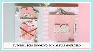 ✂️TUTORIAL SCRAPBOOKING: MINIÁLBUM MONEDERO