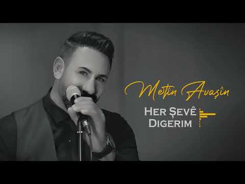 METÎN AVAŞÎN – HER ŞEVÊ DIGERIM [Official Music]