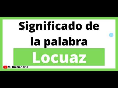 Video: ¿Cuál es el significado de locuaz?