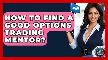 How To Find A Good Options Trading Mentor? - Stock and Options Playbook