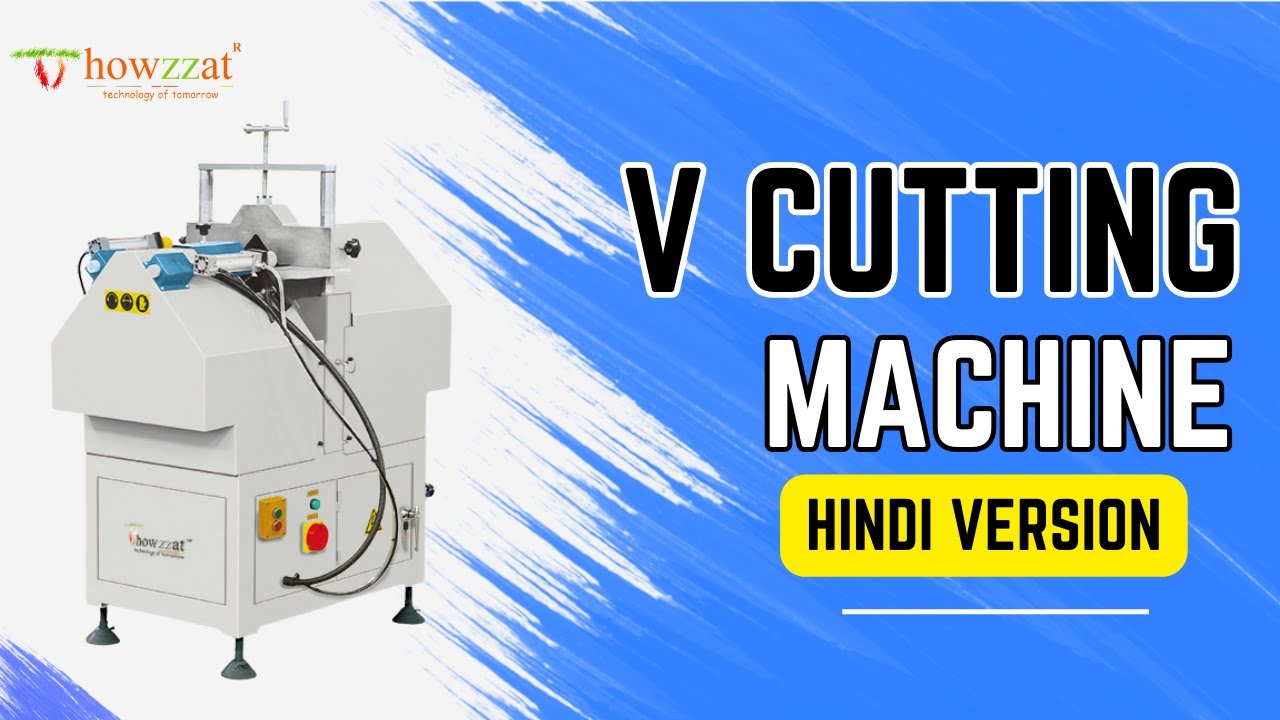 [Hindi Version] V Cutting Machine - UPVC Windows & Doors Manufacturing ...